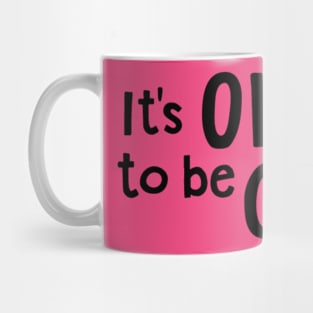 It's OKAY to be GAY! Mug